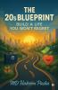 The 20s Blueprint: Build a Life You Won’t Regret