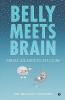 Belly Meets Brain: From Ailments to Cure