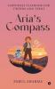 Aria's Compass: Happiness Playbook for Tweens and Teens