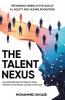 THE TALENT NEXUS: RETHINKING HIRING IN THE AGE OF AI AGILITY AND HUMAN ADVANTAGE