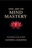 The Art of Mind Mastery: Your Path from Chaos to Clarity