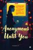 Anonymous Until You