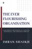 The Ever Flourishing Organisation: A Blueprint for Building an Adaptive Antifragile and Enduring Company