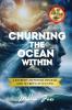 Churning The Ocean Within: A Journey to Power Wisdom and Secrets of Success