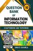 Question Bank of Information Technology: Chapterwise and Topicwise Important Questions for CBSE Class 10 (Subject Code : 402)