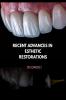 RECENT ADVANCES IN ESTHETIC RESTORATIONS: Recent advances in direct and indirect restorations