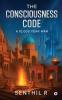 The Consciousness Code: A 10000 Year War