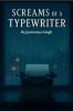 Screams Of A Typewriter