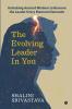 The Evolving Leader in You: Unlocking Ancient Wisdom to Become the Leader Every Moment Demands