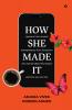 HOW SHE MADE IT: Lessons from women entrepreneurs from Bangalore who turned ideas into impact and how you can too