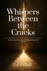 Whispers Between the Cracks: Hearing God’s Voice in Life’s Disappointments and Detours