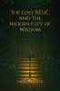 The Lost Relic and The Hidden City of Wisdom