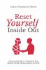 Reset Yourself Inside Out: A Practical Guide to Transform Your Health  Wealth Relationships and Life