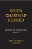 When Chardabd burned: Echoes of Power and wrath