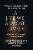 A LIFE WE ALMOST LIVED: IF LOVING YOU KILLS METHEN LET ME DIE