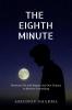 THE EIGHTH MINUTE: Between Life and Regret Lies One Chance to Rewrite Everything