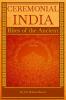 Ceremonial India: Rites of the Ancient Part One