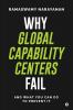 Why Global Capability Centers Fail: And What You Can Do to Prevent It