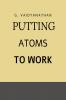 Putting Atoms to Work
