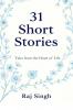 31 Short Stories: Tales from the Heart of Life