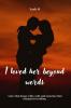 I loved her beyond words
