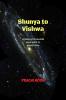 Shunya To Vishwa: Where Nothingness gave birth to everything