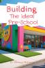 Building The Ideal Pre-School