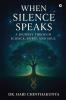When Silence Speaks: A Journey through Science Spirit and Soul