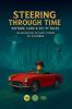 STEERING THROUGH TIME VINTAGE CARS AND SCI-FI TALES: AN ANTHOLOGY OF SHORT STORIES BY CHILDREN