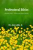 Professional Ethics: Foundation Course - Syllabus as per Madras University
