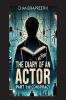 THE DIARY OF AN ACTOR: PART 1 CONSPIRACY