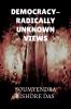 DEMOCRACY - RADICALLY UNKNOWN VIEWS
