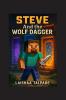 Steve And The Wolf Dagger