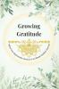 Growing Gratitude: A 12-Week Guided Gratitude Journal with Creative Activities Mindful Practices & Planner Pages