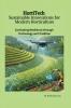 HortiTech: Sustainable Innovations for Modern Horticulture: Cultivating Resilience through Technology and Tradition