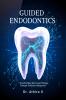 GUIDED ENDODONTICS: Transforming Root canal Therapy Through Precision Navigation