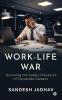Work-Life War: Surviving the Subtle Pressures of Corporate Careers