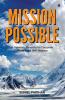 Mission Possible: A  Veteran's  Blueprint for Corporate Triumph and Self- Mastery