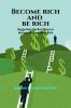 BECOME RICH AND BE RICH: Suggesting the Best ways to become rich and stay rich