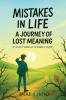 MISTAKES IN LIFE: A JOURNEY OF LOST MEANING