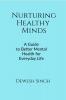 Nurturing Healthy Minds: A Guide to Better Mental Health for Everyday Life