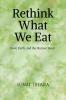 Rethink What We Eat: Food Faith and the Human Heart