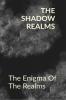 The Shadow Realms: The Enigma Of The Realms