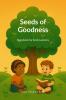 Seeds of Goodness: Storybook for Early Learners