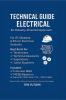 Technical Guide Electrical An Industry Oriented Approach: Best Book for Technicians Technical Assistants Supervisors Junior Engineers