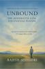 Unbound: The Avadhoota Gita for Everyday Wisdom: Ancient Freedom for the Modern Soul—A Common Man’s Guide