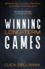 Winning Long-Term Games: Reproducible success strategies to achieve your life goals