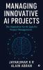 Managing Innovative AI Projects: The Imperative for AI - Specific Project Management