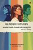 Gender Futures: Women Power Change and Possibilities in the 21st Century