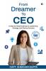 From  Dreamer To CEO: A Step-by-Step Roadmap to Leadership Strategy and Startup Success